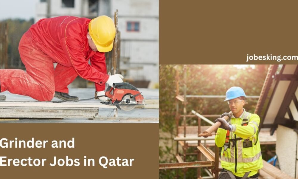 Grinder and Erector Jobs in Qatar