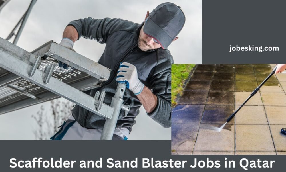Scaffolder and Sand Blaster Jobs in Qatar